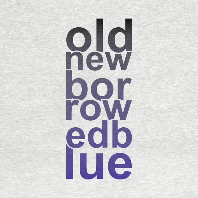 Old New Borrowed Blue by at1102Studio